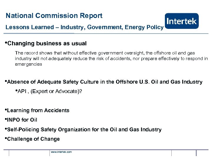 National Commission Report Lessons Learned – Industry, Government, Energy Policy • Changing business as