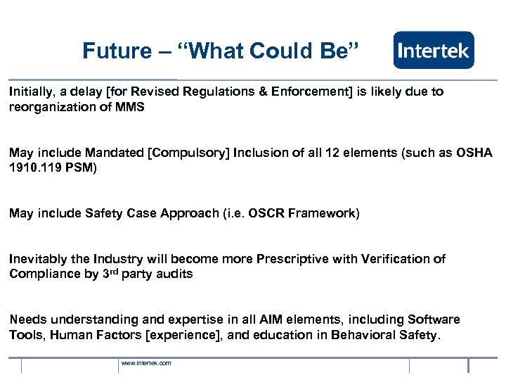 Future – “What Could Be” Initially, a delay [for Revised Regulations & Enforcement] is