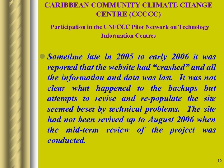 CARIBBEAN COMMUNITY CLIMATE CHANGE CENTRE (CCCCC) Participation in the UNFCCC Pilot Network on Technology