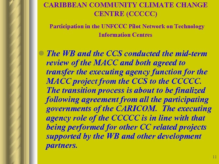 CARIBBEAN COMMUNITY CLIMATE CHANGE CENTRE (CCCCC) Participation in the UNFCCC Pilot Network on Technology