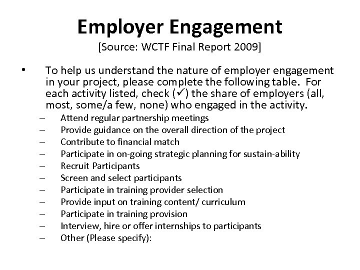 Employer Engagement [Source: WCTF Final Report 2009] • – – – To help us