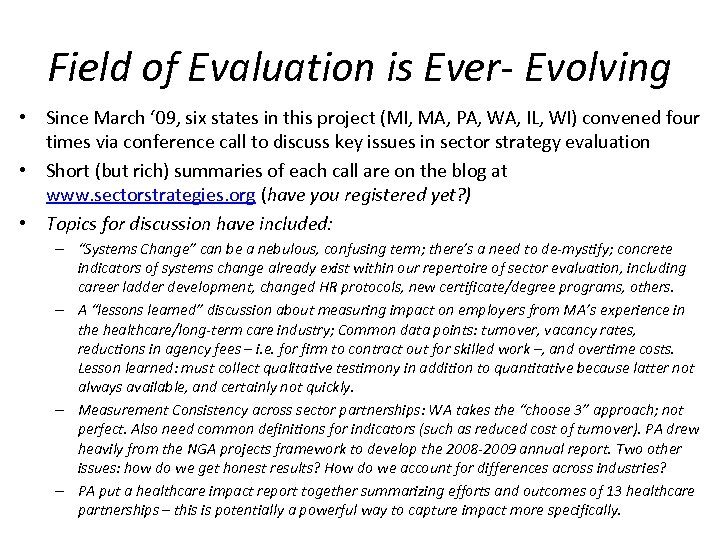 Field of Evaluation is Ever- Evolving • Since March ‘ 09, six states in