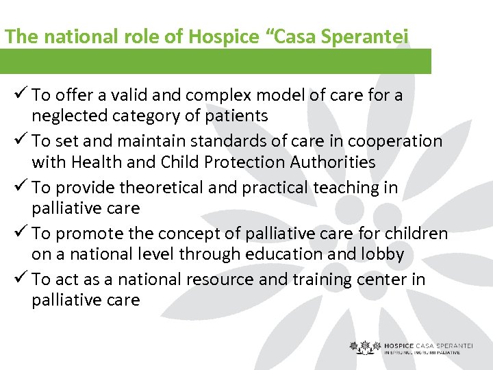 The national role of Hospice “Casa Sperantei ü To offer a valid and complex