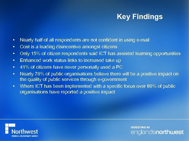 Key Findings • • Nearly half of all respondents are not confident in using