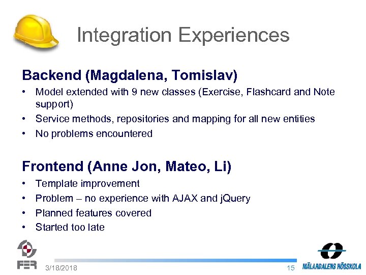 Integration Experiences Backend (Magdalena, Tomislav) • Model extended with 9 new classes (Exercise, Flashcard