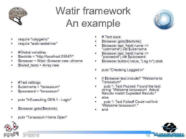 Watir framework An example • • #Global variables $testsite = "http: //localhost: 53647/" $browser