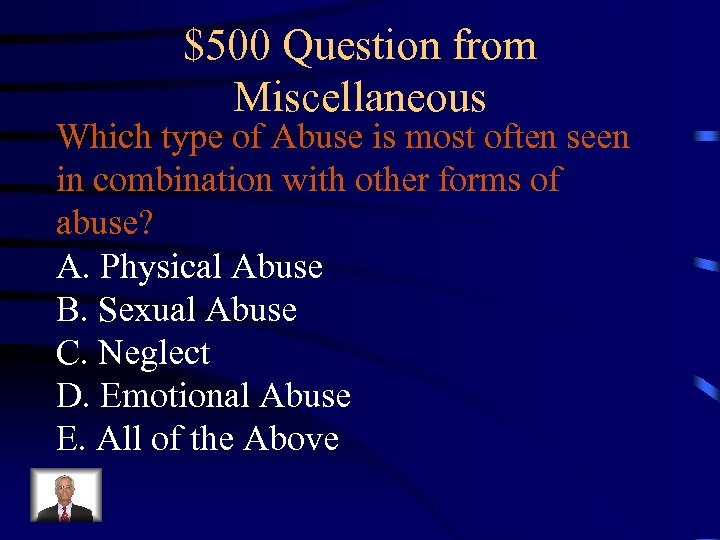 $500 Question from Miscellaneous Which type of Abuse is most often seen in combination