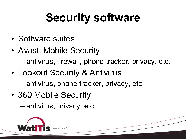 Security software • Software suites • Avast! Mobile Security – antivirus, firewall, phone tracker,