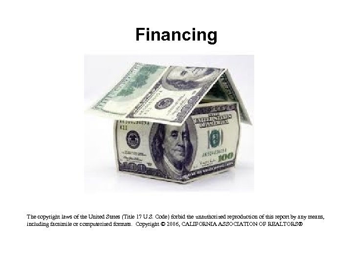 Financing The copyright laws of the United States (Title 17 U. S. Code) forbid