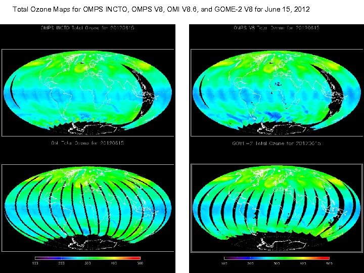 Total Ozone Maps for OMPS INCTO, OMPS V 8, OMI V 8. 6, and