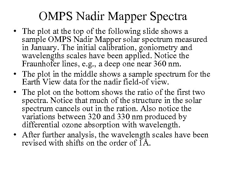 OMPS Nadir Mapper Spectra • The plot at the top of the following slide