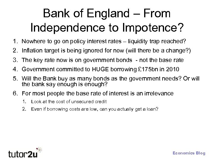 Bank of England – From Independence to Impotence? 1. Nowhere to go on policy
