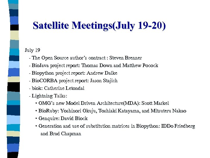 Satellite Meetings(July 19 -20) July 19 - The Open Source author’s contract : Steven