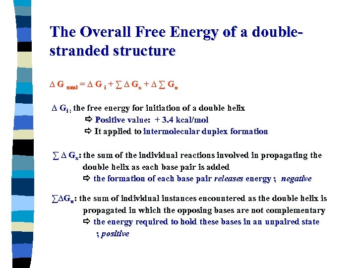 The Overall Free Energy of a doublestranded structure ∆ G total = ∆ G