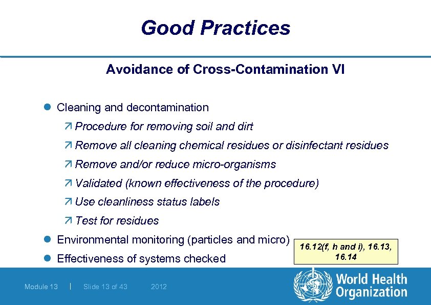 Good Practices Avoidance of Cross-Contamination VI l Cleaning and decontamination ä Procedure for removing
