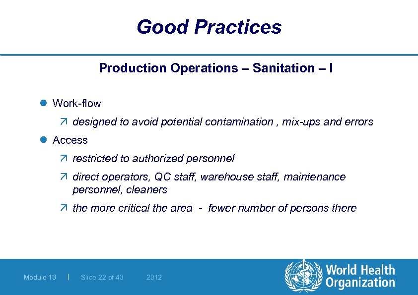Good Practices Production Operations – Sanitation – I l Work-flow ä designed to avoid