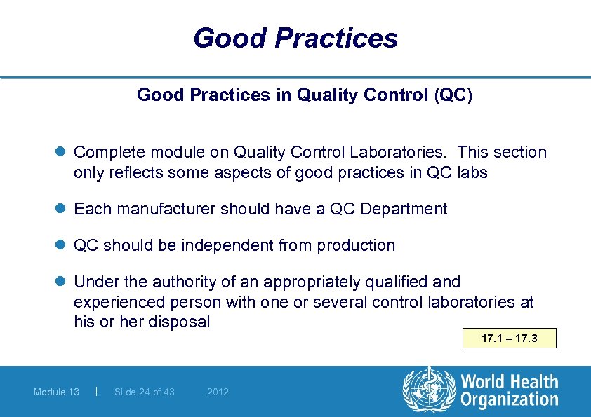 Good Practices in Quality Control (QC) l Complete module on Quality Control Laboratories. This