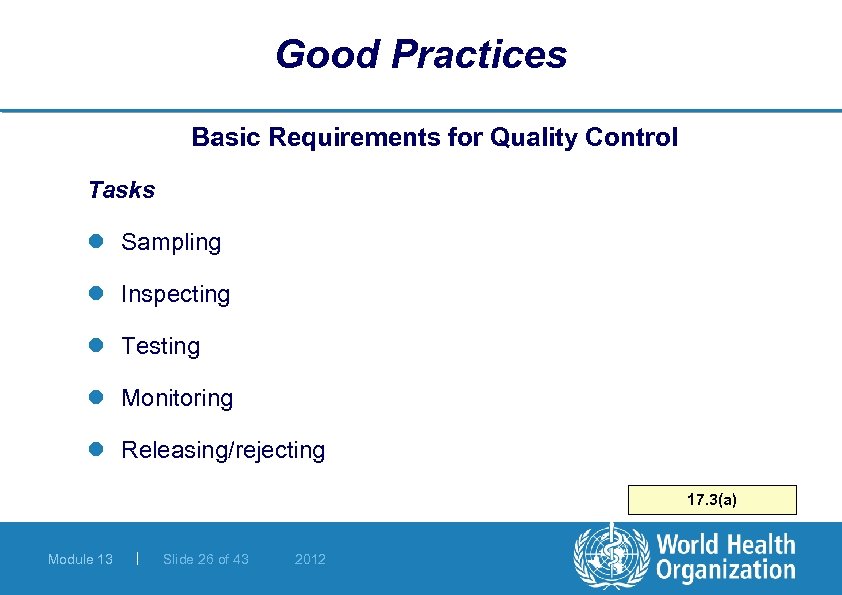Good Practices Basic Requirements for Quality Control Tasks l Sampling l Inspecting l Testing