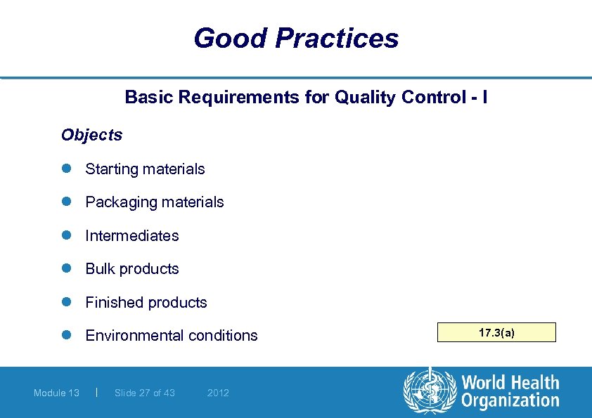 Good Practices Basic Requirements for Quality Control - I Objects l Starting materials l
