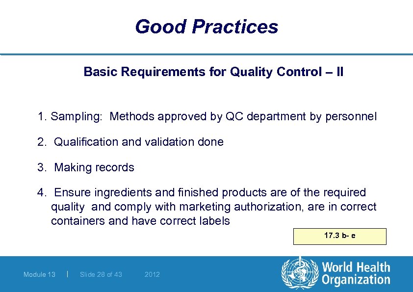 Good Practices Basic Requirements for Quality Control – II 1. Sampling: Methods approved by