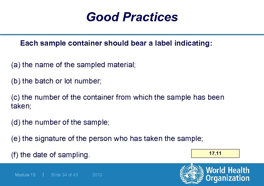 Good Practices Each sample container should bear a label indicating: (a) the name of