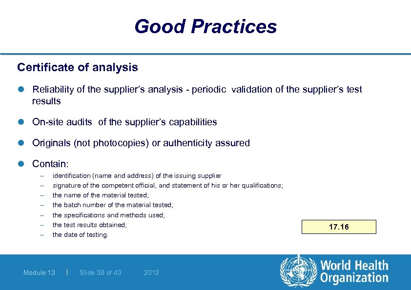 Good Practices Certificate of analysis l Reliability of the supplier’s analysis - periodic validation