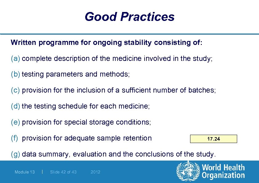 Good Practices Written programme for ongoing stability consisting of: (a) complete description of the