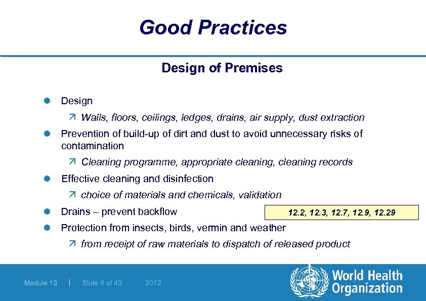 Good Practices Design of Premises l Design ä Walls, floors, ceilings, ledges, drains, air
