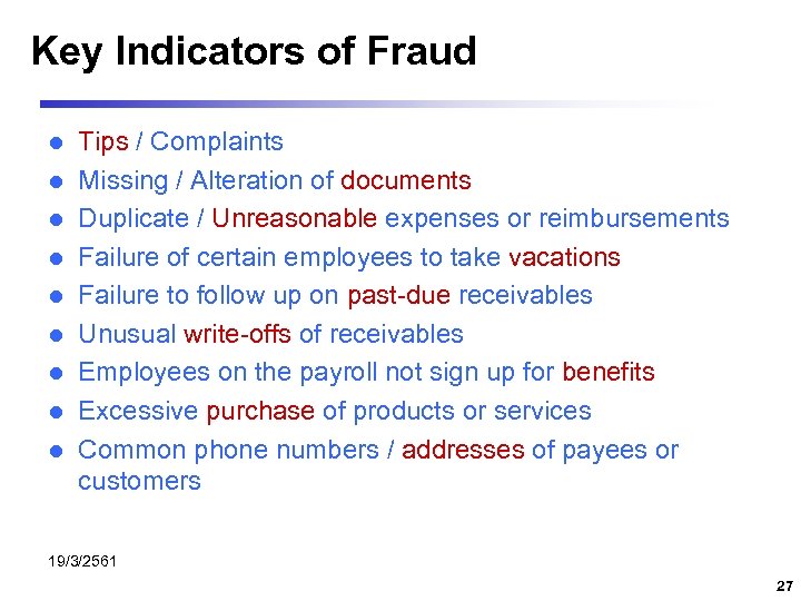 Key Indicators of Fraud l l l l l Tips / Complaints Missing /