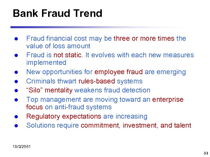 Bank Fraud Trend l l l l Fraud financial cost may be three or