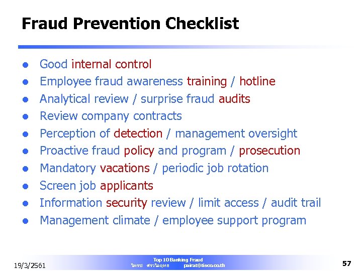 Fraud Prevention Checklist l l l l l Good internal control Employee fraud awareness