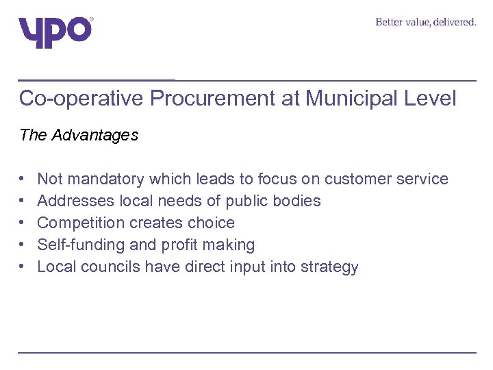 Co-operative Procurement at Municipal Level The Advantages • • • Not mandatory which leads