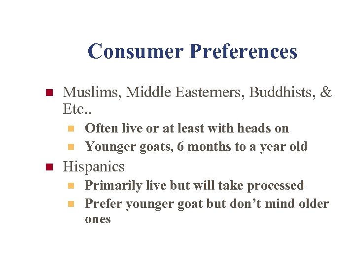 Consumer Preferences n Muslims, Middle Easterners, Buddhists, & Etc. . n n n Often