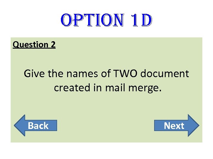 option 1 D Question 2 Give the names of TWO document created in mail