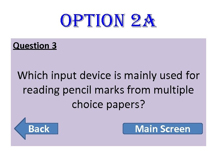 option 2 A Question 3 Which input device is mainly used for reading pencil