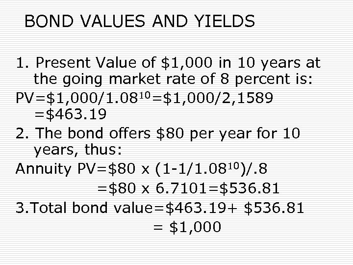 BOND VALUES AND YIELDS 1. Present Value of $1, 000 in 10 years at