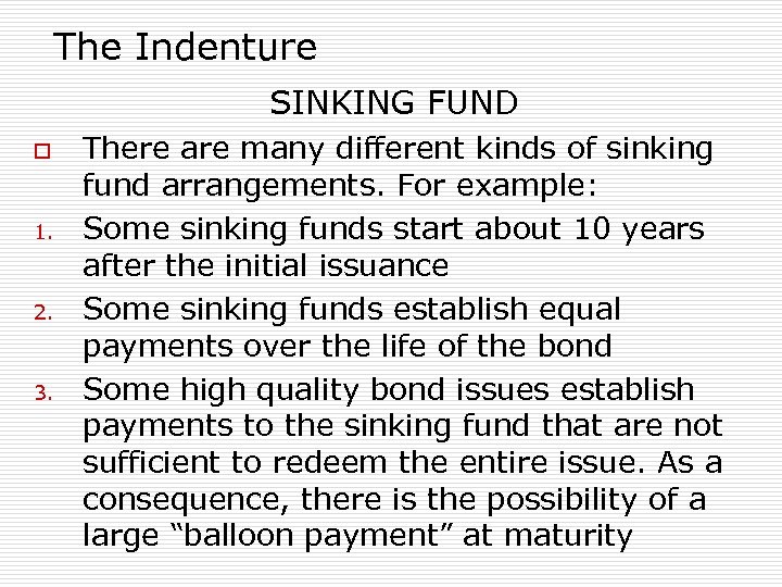 The Indenture SINKING FUND o 1. 2. 3. There are many different kinds of