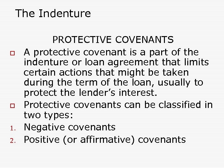 The Indenture o o 1. 2. PROTECTIVE COVENANTS A protective covenant is a part