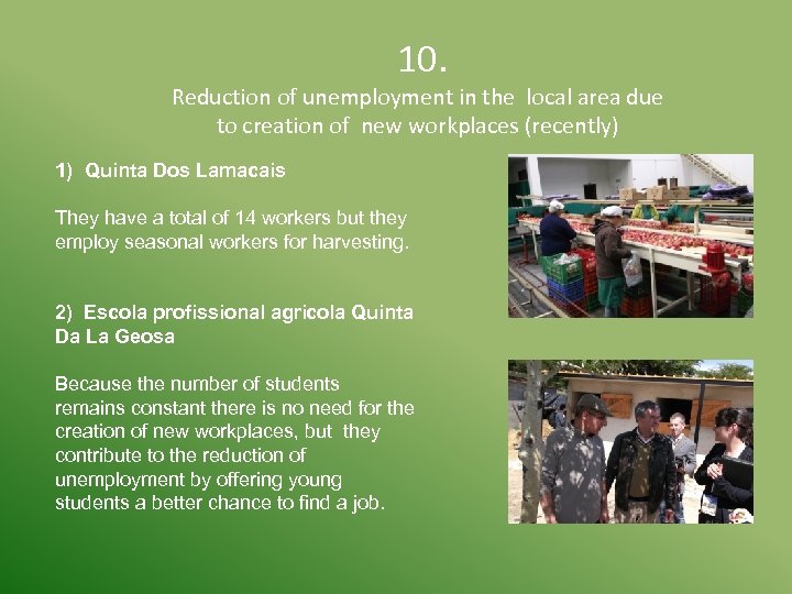  10. Reduction of unemployment in the local area due to creation of new