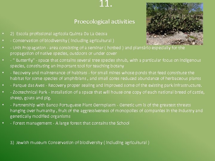  11. • • • Proecological activities 2) Escola profissional agricola Quinta Da La