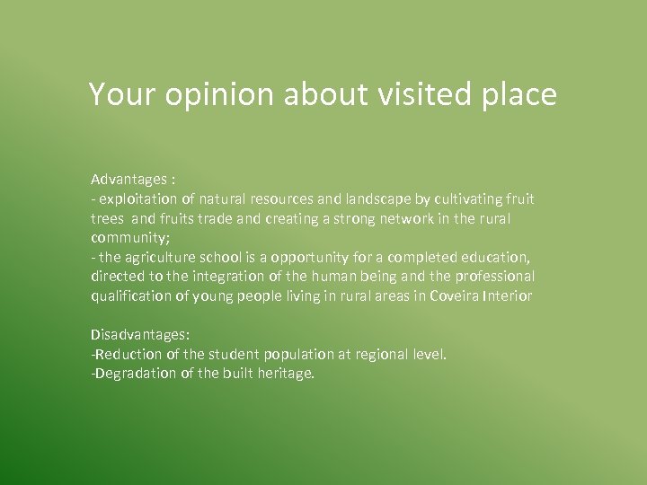 Your opinion about visited place Advantages : - exploitation of natural resources and landscape