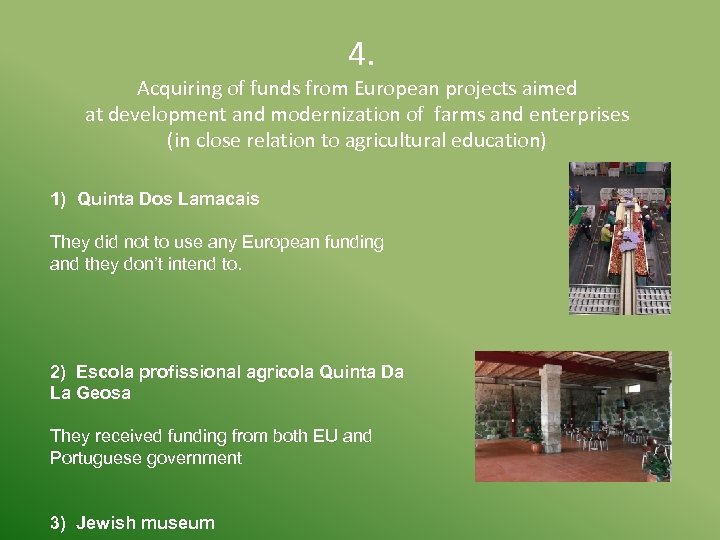  4. Acquiring of funds from European projects aimed at development and modernization of