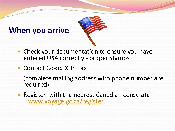 When you arrive Check your documentation to ensure you have entered USA correctly -
