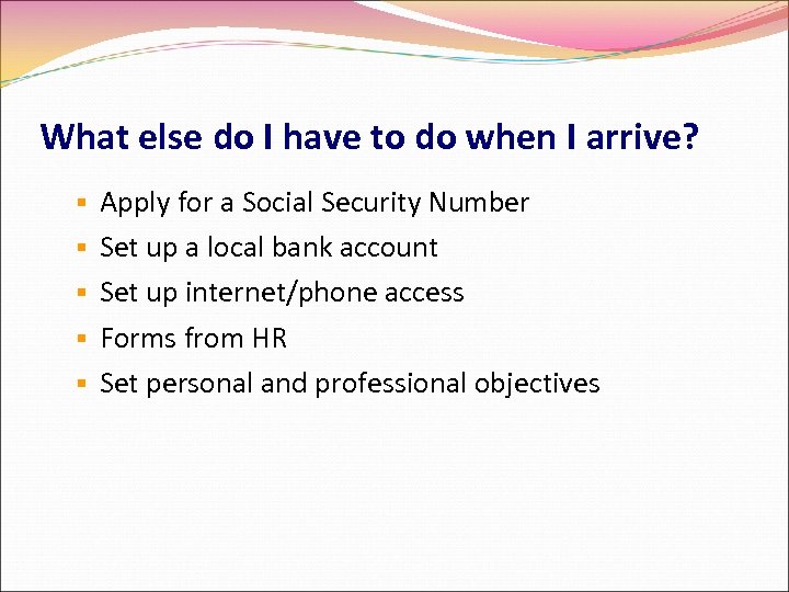 What else do I have to do when I arrive? Apply for a Social