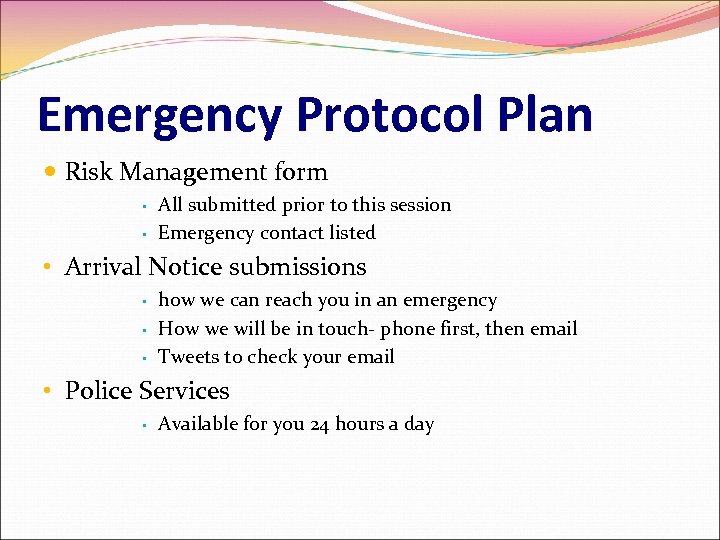 Emergency Protocol Plan Risk Management form • • All submitted prior to this session