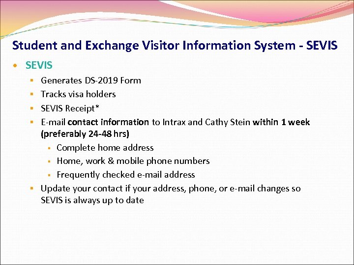 Student and Exchange Visitor Information System - SEVIS Generates DS-2019 Form Tracks visa holders