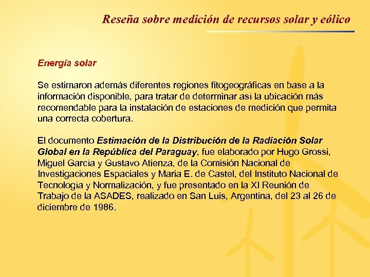 Reseña sobre medición de recursos solar y eólico Energía solar Se estimaron además diferentes