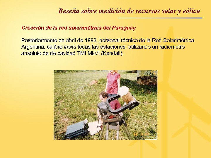 Reseña sobre medición de recursos solar y eólico Creación de la red solarimétrica del