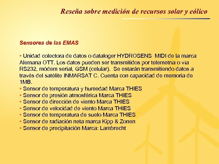 Reseña sobre medición de recursos solar y eólico Sensores de las EMAS • Unidad