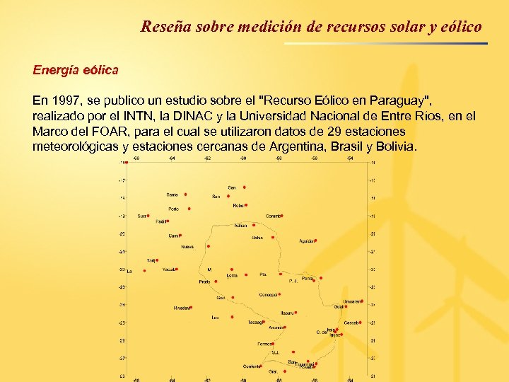 Reseña sobre medición de recursos solar y eólico Energía eólica En 1997, se publico